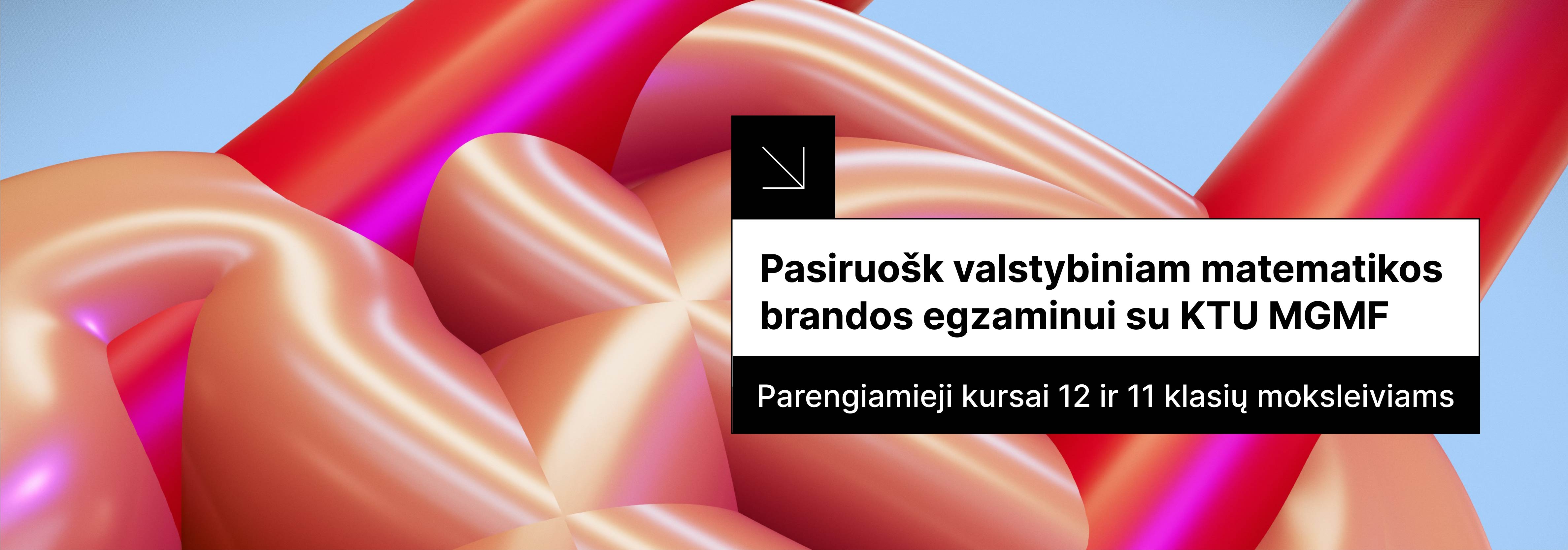 Pasiruošk matematikos VBE kartu su KTU MGMF